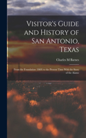 Visitor's Guide and History of San Antonio, Texas