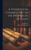 A Homiletical Commentary on the Prophecies of Isaiah
