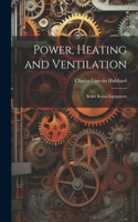 Power, Heating and Ventilation