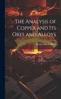 Analysis of Copper and its Ores and Alloys