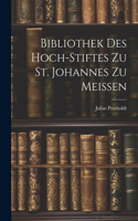 Bibliothek des Hoch-Stiftes zu St. Johannes zu Meissen
