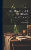 Private Life of Henry Maitland