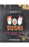 Notebook - I Wonder If Sushi Also Thinks Of Me