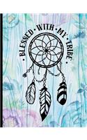 Blessed With My Tribe: Boho Tribal Dream Catcher Feather Flower Blue Ship Lap Summer Travel Vacation Journal And Notebook