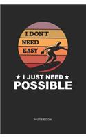 I Don't Need Easy - I Just Need Possible Notebook
