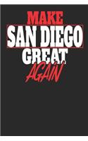 Make San Diego Great Again: San Diego Notebook San Diego Vacation Journal Handlettering Diary I Logbook 110 White Dot Grid Pages 6 x 9