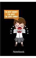 Notebook - I'm Not Short I'm just Chibi!