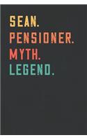 Sean. Pensioner. Myth. Legend.: Retirement Notebook - Great Individual Gift for Writing Notes, Scribble and Reminders lined 6x9 Inch 100 Pages