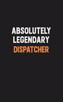 Absolutely Legendary Dispatcher
