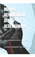 No Hay Democracia Sin Alternancia