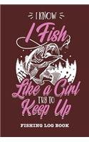 I Know I Fish Like A Girl Try To Keep Up