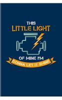 This Little Light Of Mine I'm Gonna Let It Shine