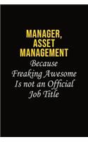 Manager, Asset Management Because Freaking Awesome Is Not An Official Job Title