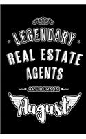 Legendary Real Estate Agents are born in August