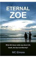 Eternal Zoe: What Jesus really said about Life, Death the Soul and Eternity