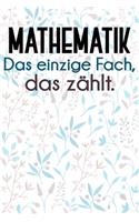 Mathematik - Das einzige Fach, das zählt.: Lehrer-Kalender im DinA 5 Format für Lehrerinnen und Lehrer Organizer Schuljahresplaner für Pädagogen