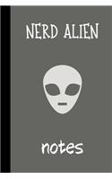 Nerd Alien Notes: small lined Alien Notebook / Travel Journal to write in (6'' x 9'') 120 pages