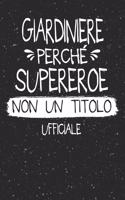 Giardiniere Perché Supereroe Non Un Titolo Ufficiale