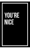 You're Nice