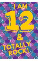 I Am 12 & Totally Rock!