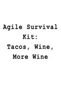 Agile Survival Kit: Tacos, Wine, More Wine: Blank Lined Journal