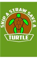 Skip A Straw Save A Turtle