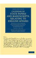 Calendar of State Papers and Manuscripts, Relating to English Affairs