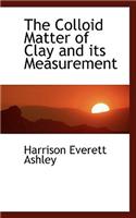 The Colloid Matter of Clay and Its Measurement