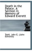 Death in the Palace. a Sermon in Memory of Edward Everett