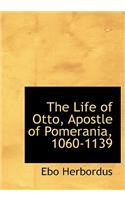 The Life of Otto, Apostle of Pomerania, 1060-1139