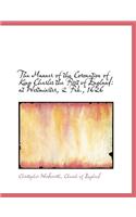 The Manner of the Coronation of King Charles the First of England: At Westminster, 2 Feb., 1626(English)
