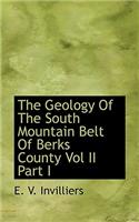 The Geology of the South Mountain Belt of Berks County Vol II Part I