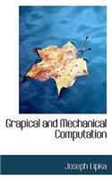 Grapical and Mechanical Computation