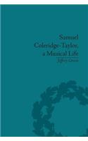 Samuel Coleridge-Taylor, a Musical Life