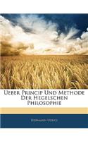 Ueber Princip Und Methode Der Hegelschen Philosophie