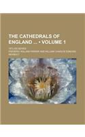 The Cathedrals of England (Volume 1); 1st[-2D] Series