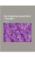 The Christian Quarterly (Volume 1)