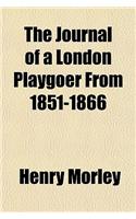 The Journal of a London Playgoer from 1851-1866