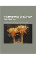 The Marriage of Patricia Pepperday