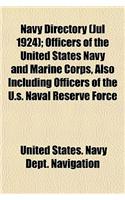 Navy Directory (Jul 1924); Officers of the United States Navy and Marine Corps, Also Including Officers of the U.S. Naval Reserve Force
