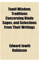 Tamil Wisdom; Traditions Concerning Hindu Sages, and Selections from Their Writings