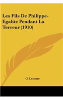 Les Fils De Philippe-Egalite Pendant La Terreur (1910)