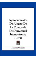 Apuntamientos De Alegato De La Compania Del Ferrocarril Interoceanico (1893)