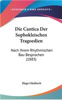 Die Cantica Der Sophokleischen Tragoedien