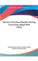 Memoir of Purchase Monthly Meeting Concerning Abigail Mott (1852)