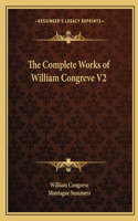 The Complete Works of William Congreve V2: (English)