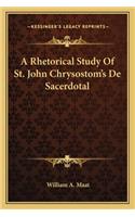 A Rhetorical Study Of St. John Chrysostom's De Sacerdotal