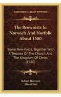 The Brownists In Norwich And Norfolk About 1580
