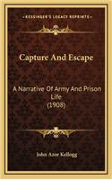 Capture and Escape: A Narrative of Army and Prison Life (1908)