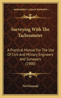 Surveying with the Tacheometer
